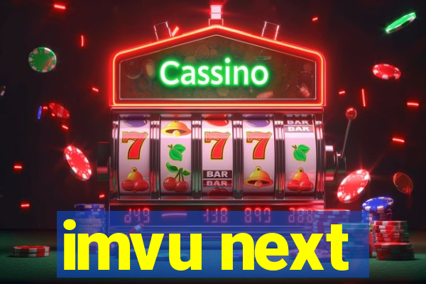 imvu next